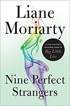Sembilan Orang Asing - Nine Perfect Strangers by Liane Moriarty, Liane Moriarty