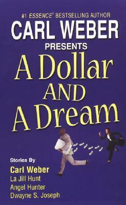 A Dollar And A Dream by Angel Hunter, Carl Weber, La Jill Hunter, Dwayne S. Joseph, Angel M. Hunter