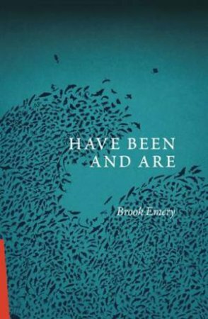 Have Been and Are by Brook Emery
