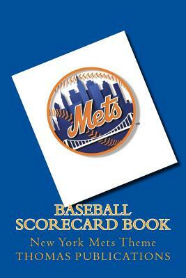 Baseball Scorecard Book: New York Mets Theme by Thomas Publications