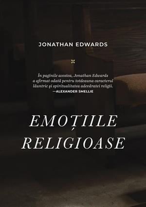 Emoţiile religioase by Jonathan Edwards