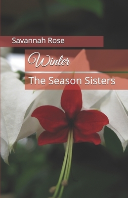 Winter: The Season Sisters by Savannah Rose