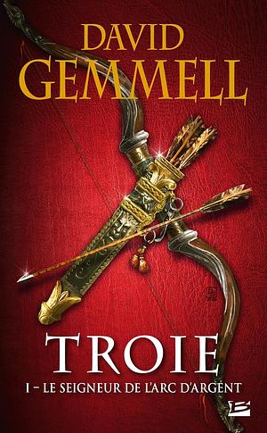 Le Seigneur de l'Arc d'Argent by David Gemmell