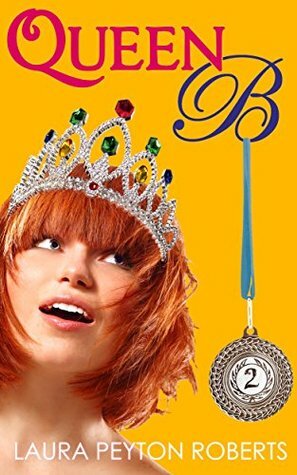 Queen B (The Queen Companion Novels Book 2) by Laura Peyton Roberts