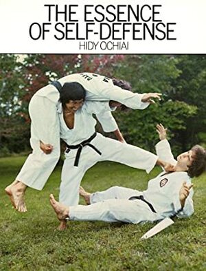 The Essence of Self-Defense by Hidy Ochiai