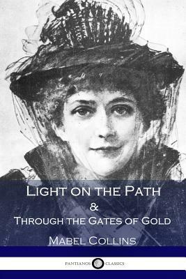 Light on the Path & Through the Gates of Gold by Mabel Collins