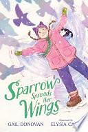 Sparrow Spreads Her Wings by Gail Donovan