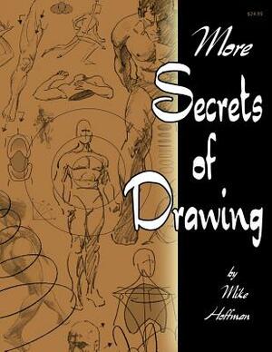 More Secrets of Drawing by Mike Hoffman
