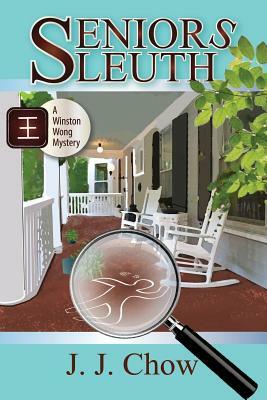 Seniors Sleuth by J.J. Chow