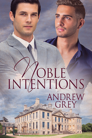 Noble Intentions by Andrew Grey