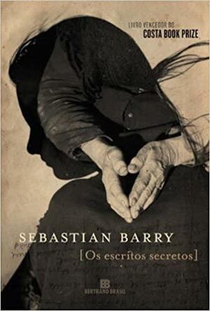 Os Escritos Secretos by Sebastian Barry, Catharina Epprecht