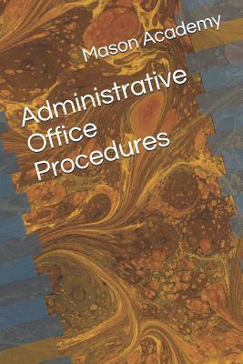 Administrative Office Procedures by Charles Mason, Mason Academy