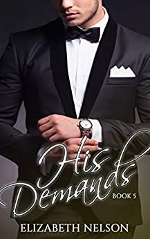 His Demands Vol. 5 by Elizabeth Nelson