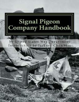 Signal Pigeon Company Handbook: War Department Field Manual FM11-80 by United States War Department