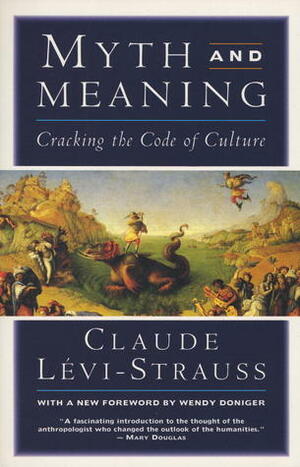 Myth And Meaning by Claude Lévi-Strauss
