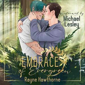 The Embrace of Evergreen by D.W. Michaels, Rayne Hawthorne
