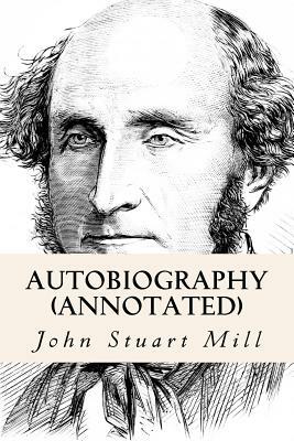 Autobiography (annotated) by John Stuart Mill