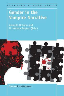 Gender in the Vampire Narrative (Gender and Education) (Volume 8) by U Anyiwo, Amanda Hobson