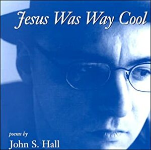 Jesus Was Way Cool by Susan Mitchell, John S. Hall, Sander Hicks, Nancy Hall, Yuriko Tada