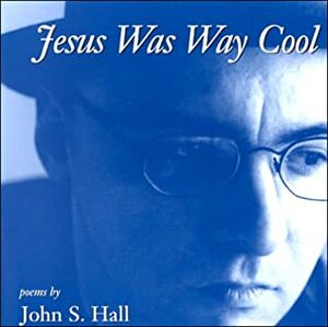 Jesus Was Way Cool by Nancy Hall, Sander Hicks, Susan Mitchell, Yuriko Tada, John S. Hall