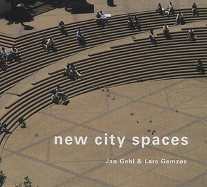 New City Spaces, Strategies and Projects by Richard Rogers, Lars Gemzøe, Jan Gehl