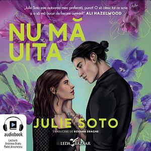 Nu mă uita by Julie Soto