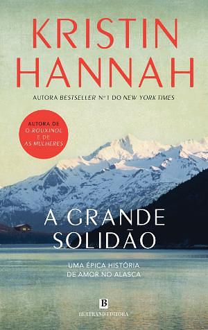 A Grande Solidão by Kristin Hannah