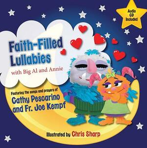 Faith-Filled Lullabies: With Big Al and Annie by Fr Joe Kempf, Joe Kempf