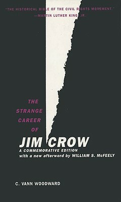 The Strange Career of Jim Crow by C. Vann Woodward, William S. McFeely