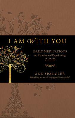 I Am with You by Ann Spangler