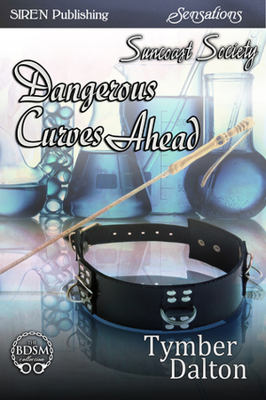 Dangerous Curves Ahead by Tymber Dalton