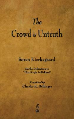 The Crowd Is Untruth by Søren Kierkegaard