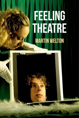 Feeling Theatre by Martin Welton