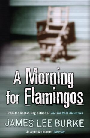 A Morning for Flamingos by James Lee Burke