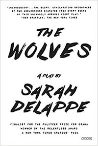 The Wolves by Sarah DeLappe