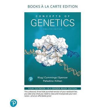 Concepts of Genetics, Books a la Carte Edition by William Klug, Charlotte Spencer, Michael Cummings