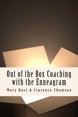 Out of the Box Coaching with the Enneagram by Mary Bast, Clarence Thomson