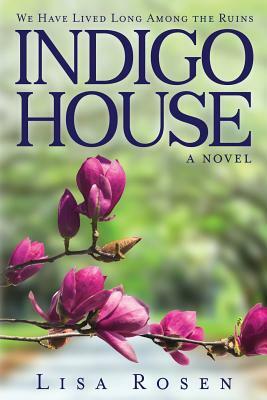 Indigo House by Lisa Rosen