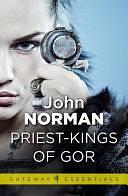 Priest-Kings of Gor: Gor Book 3 by John Norman, John Norman