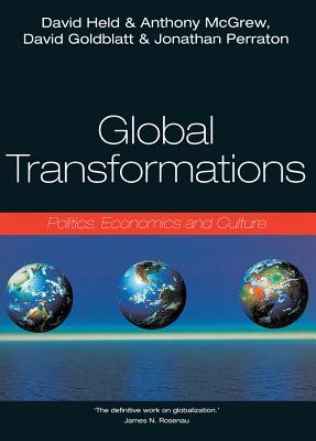 Global Transformations: Politics, Economics, Culture by David Held, David Goldblatt, Anthony McGrew