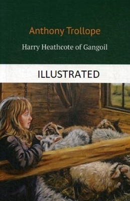 Harry Heathcote of Gangoil Illustrated by Anthony Trollope