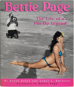 Bettie Page: The Life of a Pin-Up Legend by Karen Essex