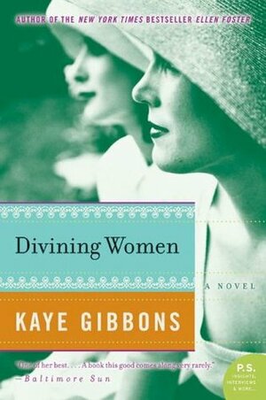 Divining Women by Kaye Gibbons