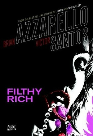 Filthy Rich by Víctor Santos, Brian Azzarello