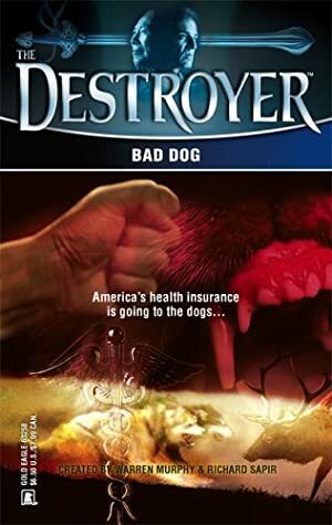 Bad Dog by Richard Sapir, Warren Murphy, Tim Somheil