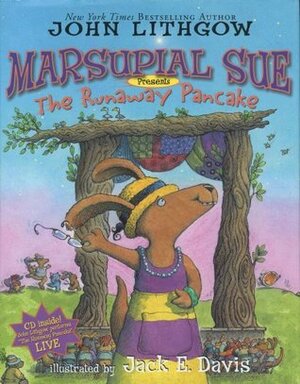 Marsupial Sue Presents The Runaway Pancake by John Lithgow, Jack E. Davis