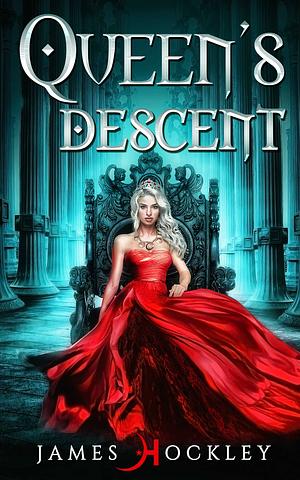 Queen's Descent (Breaking of Godslost #1) by James Hockley