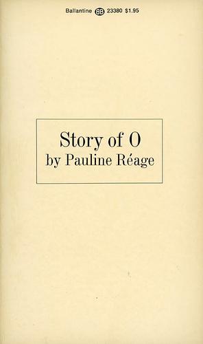 The Story of O by Pauline Reage by Pauline Réage