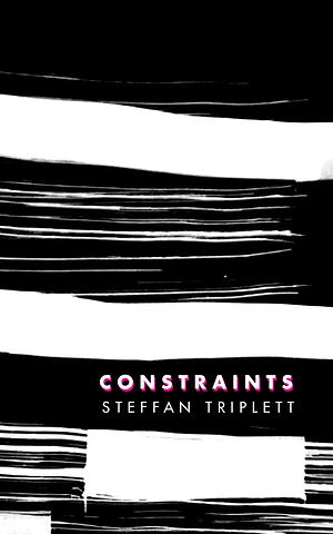 Constraints by Steffan Triplett