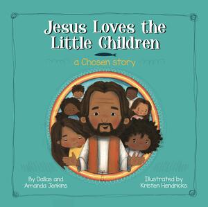 Jesus Love the Little Children by Dallas and Amanda Jenkins